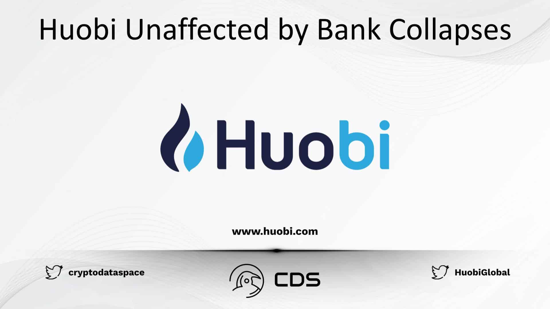 Huobi Unaffected by Bank Collapses