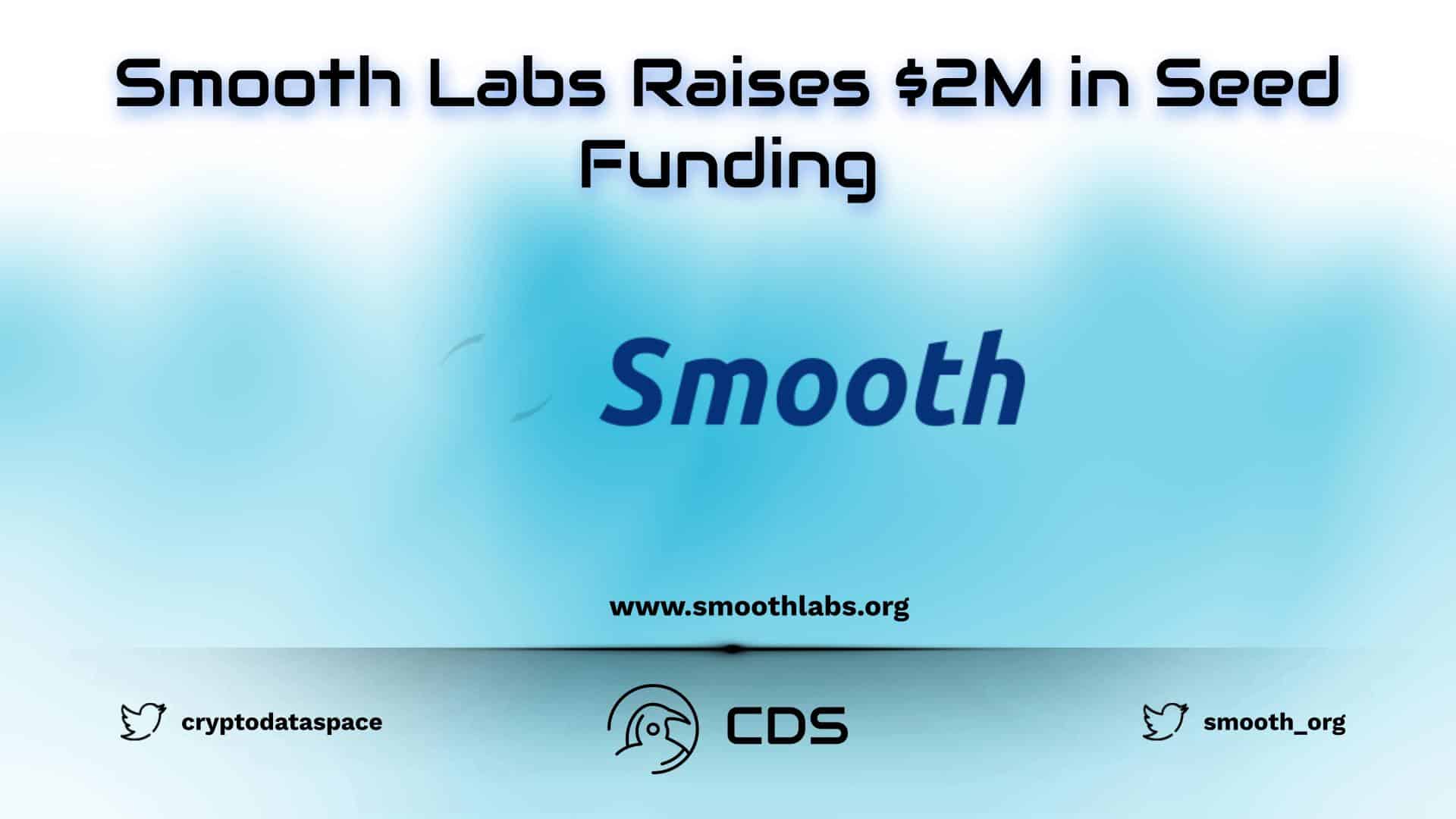 Smooth Labs Raises $2M in Seed Funding