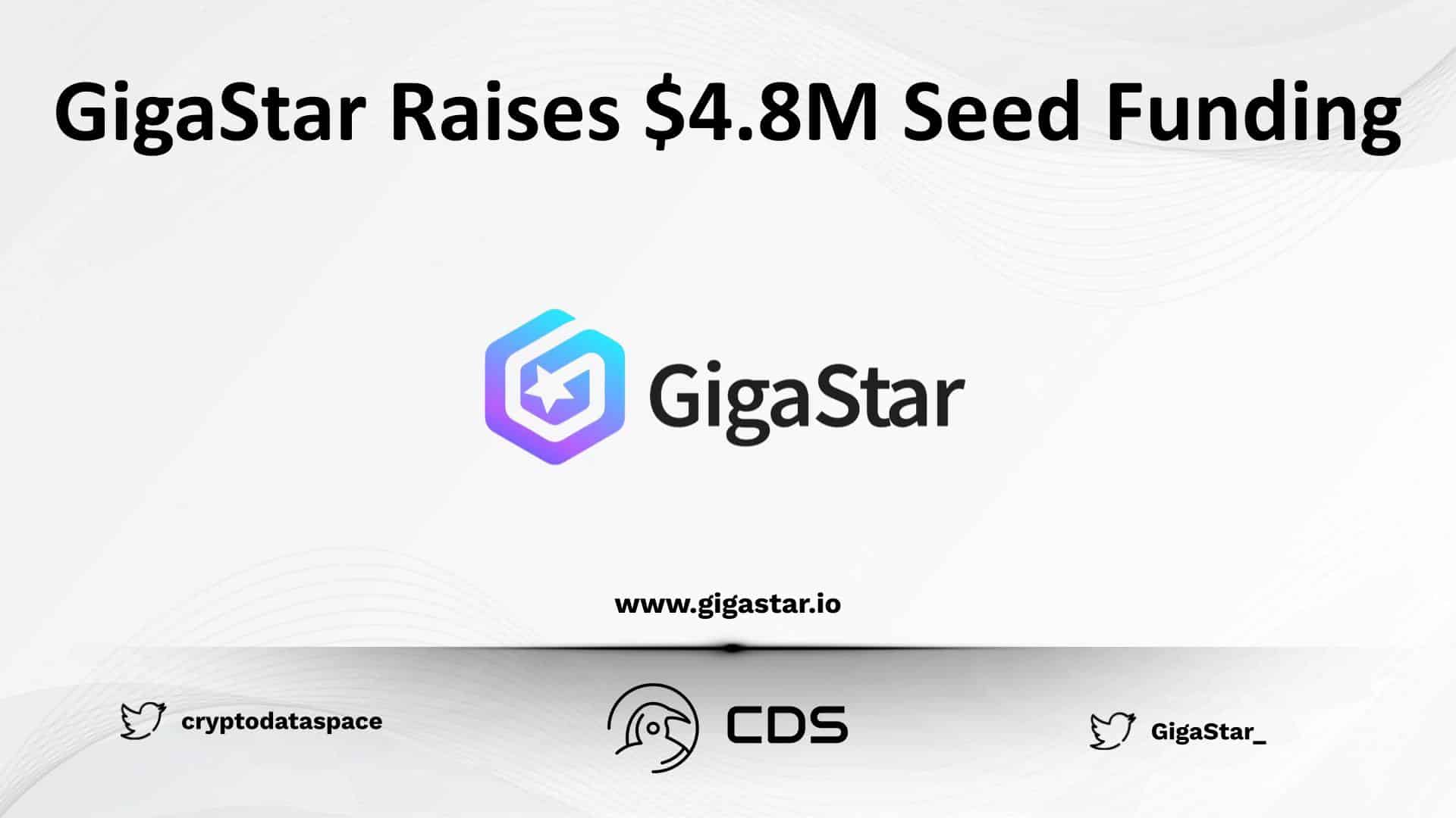 GigaStar Raises $4.8M Seed Funding