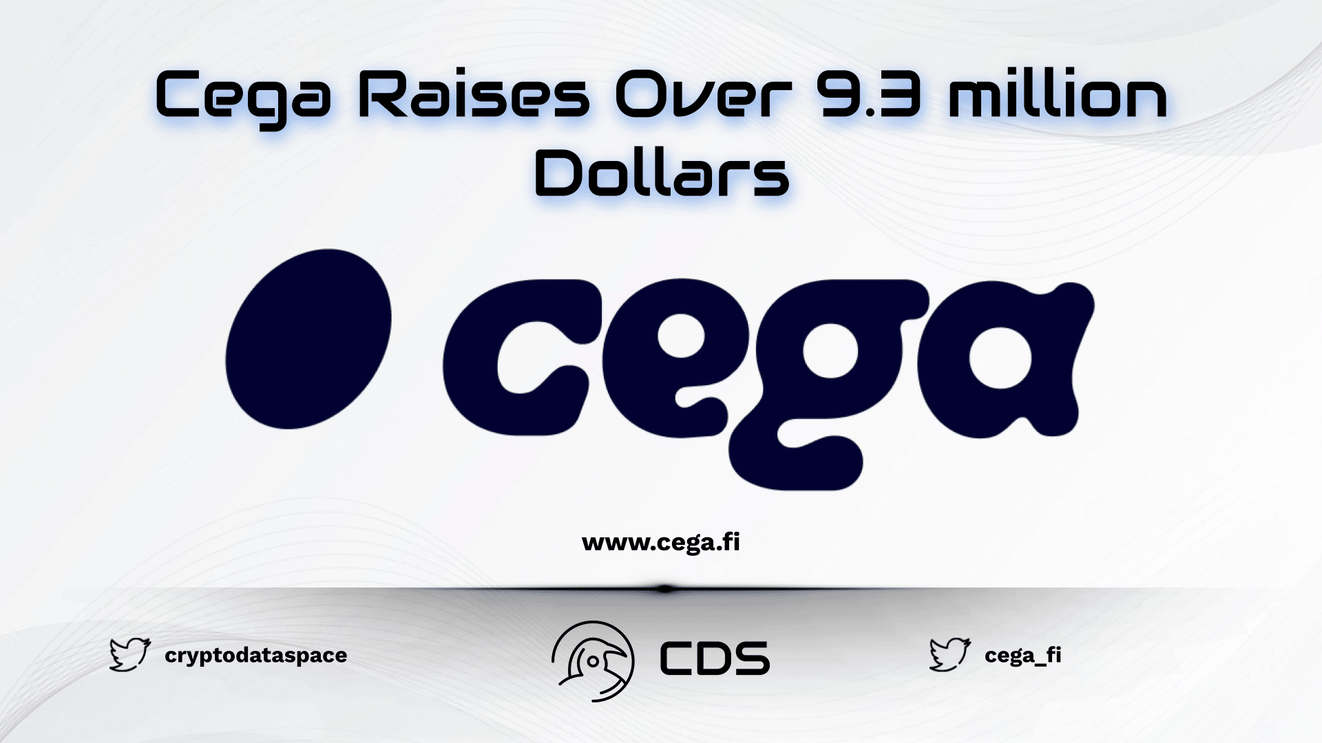 Cega Raises Over 9.3 million Dollars