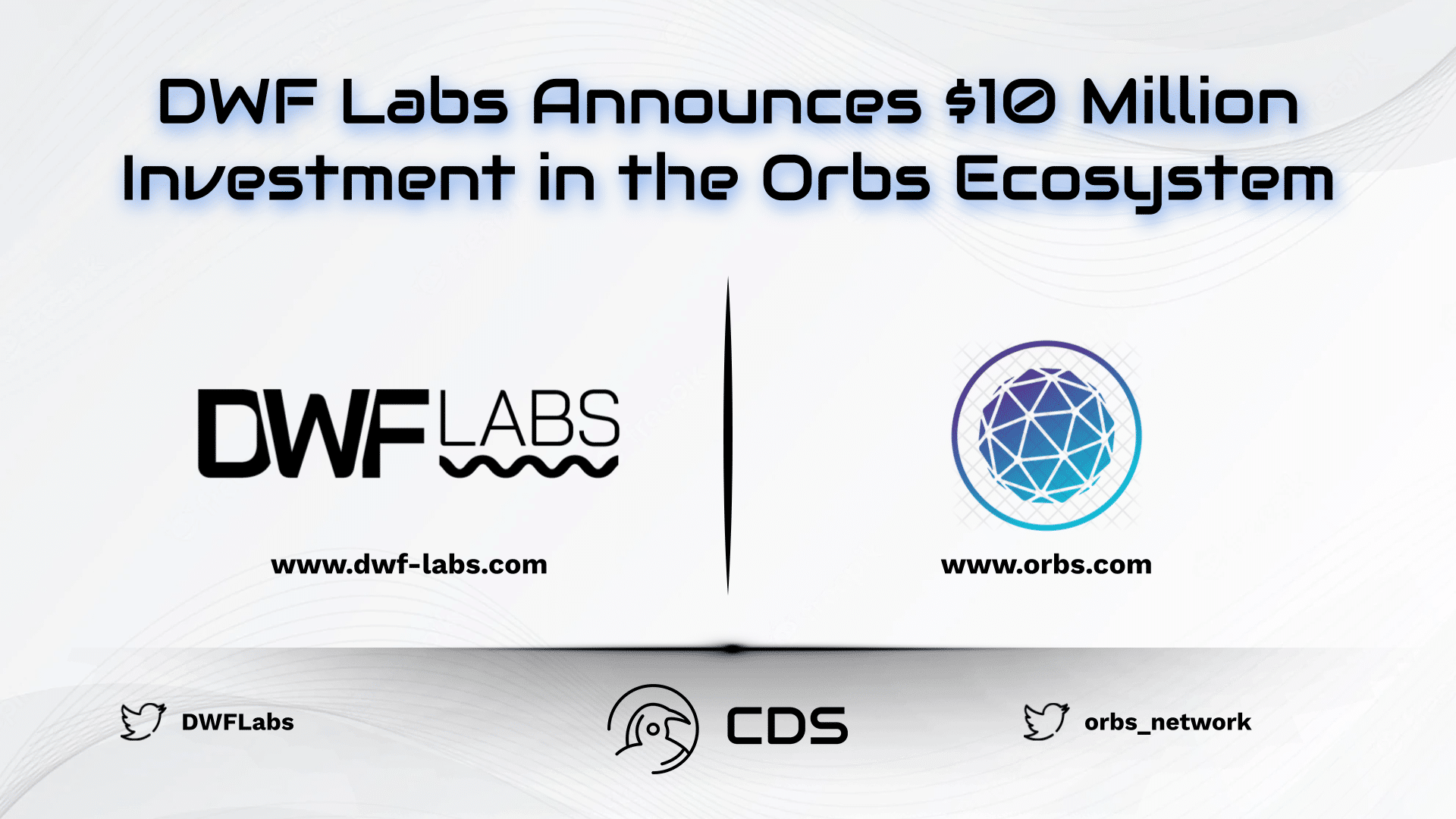 DWF Labs Announces $10 Million Investment in the Orbs Ecosystem