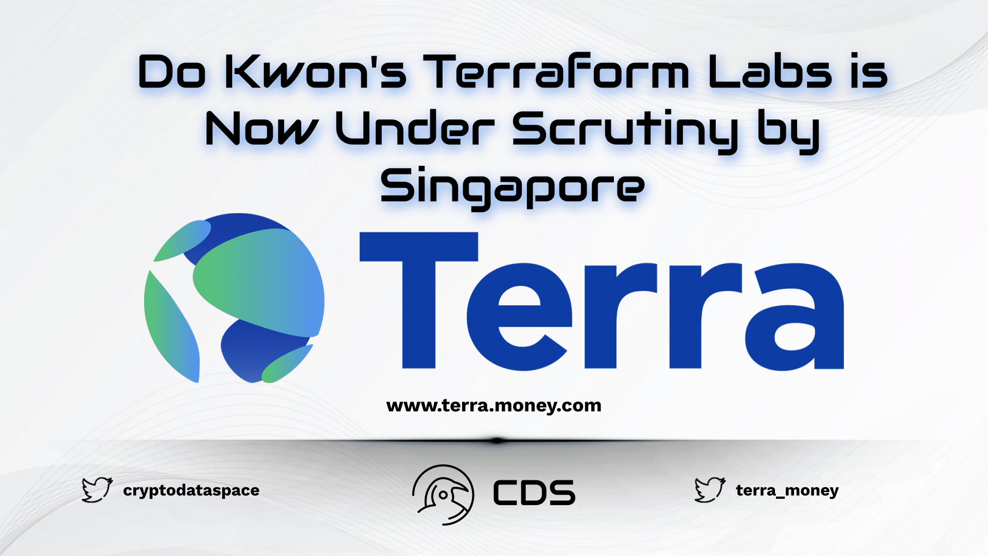 Do Kwon's Terraform Labs is Now Under Scrutiny by Singapore