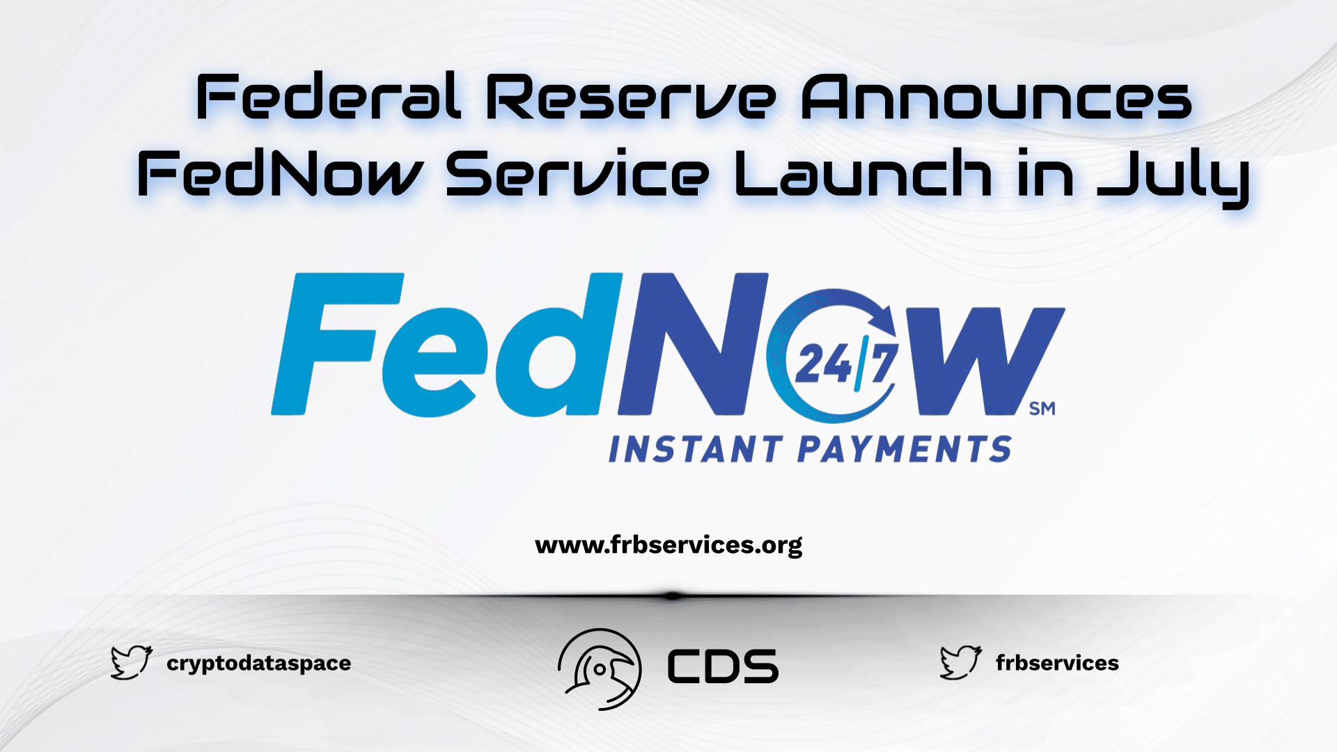 Federal Reserve Announces FedNow Service Launch in July