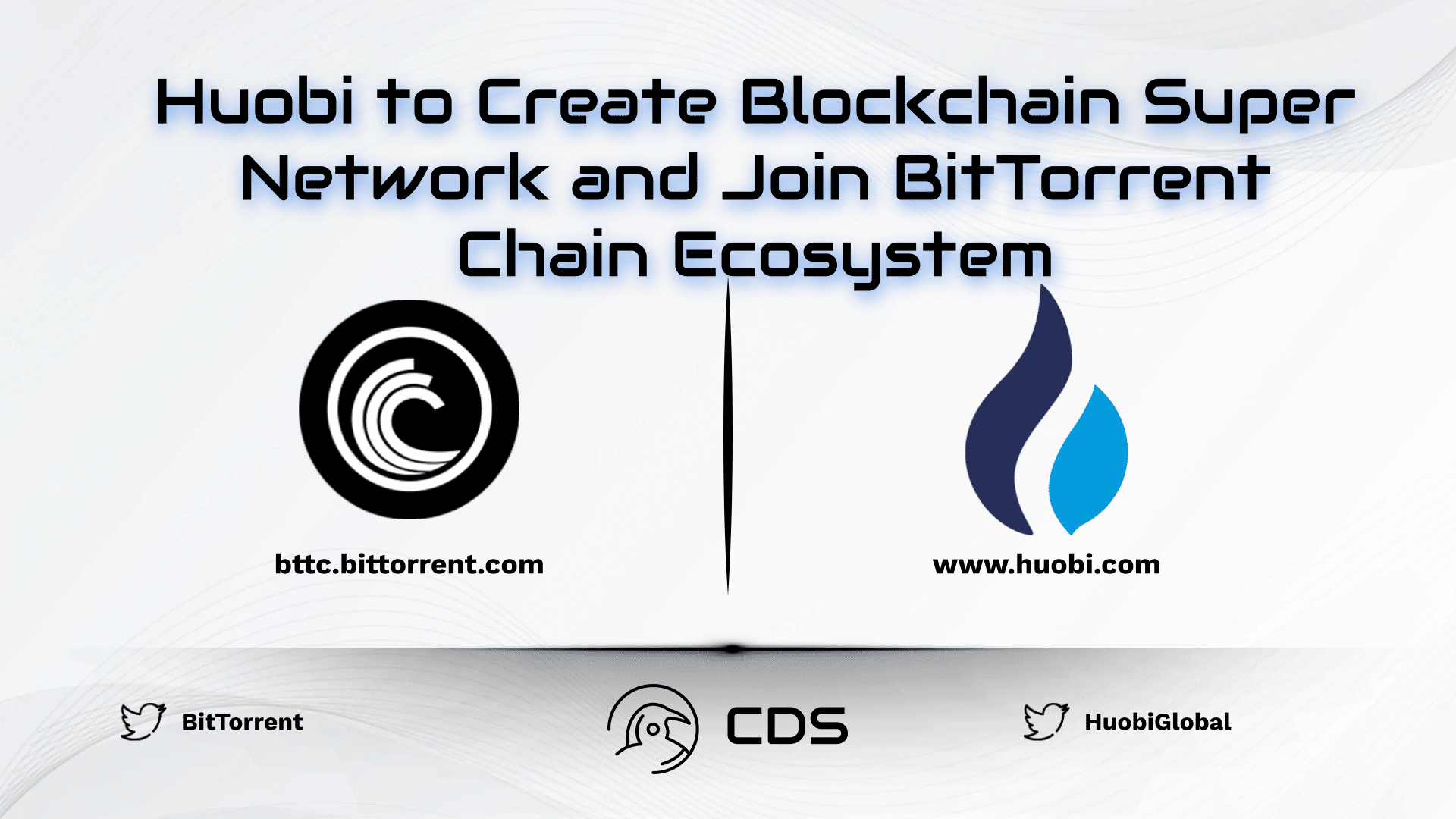 Huobi to Create Blockchain Super Network and Join BitTorrent Chain Ecosystem