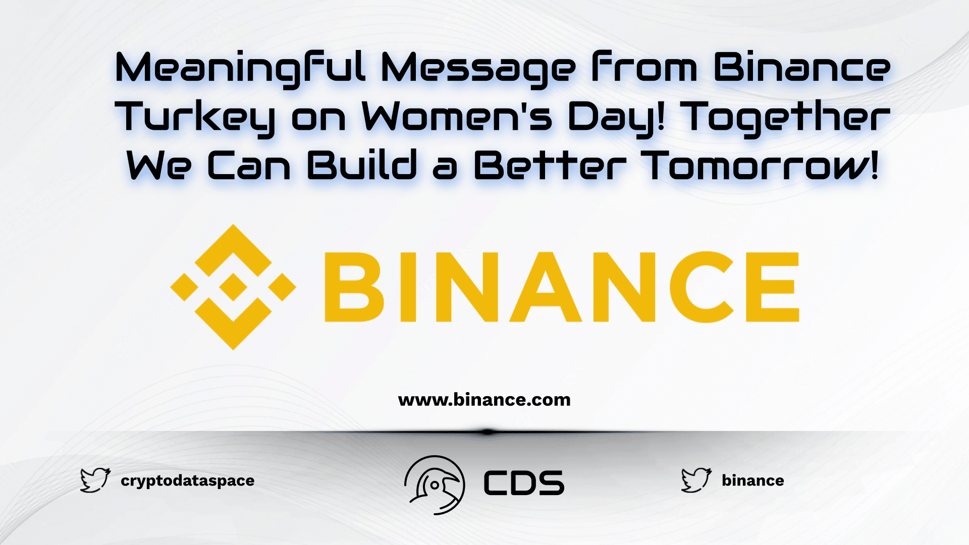 Meaningful Message from Binance Turkey on Women's Day! Together We Can Build a Better Tomorrow!