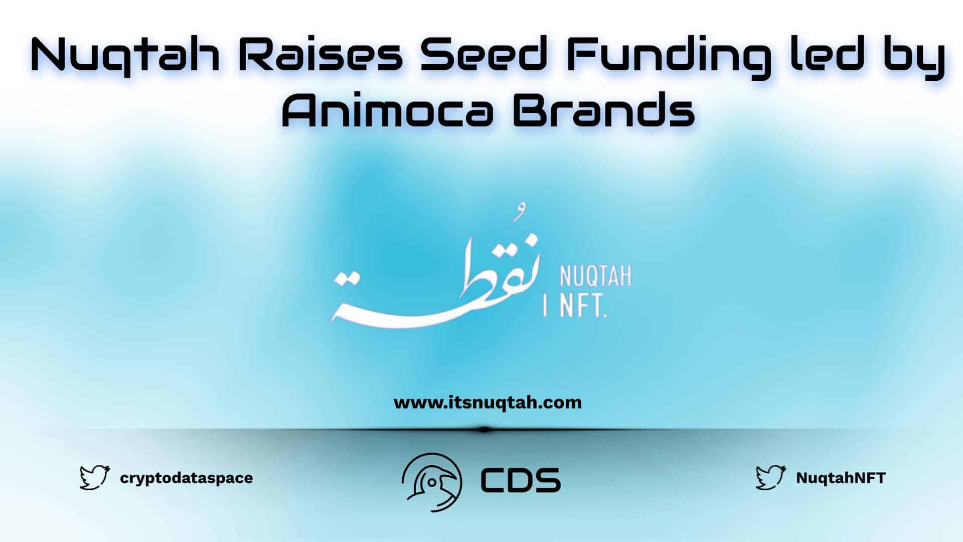 Nuqtah Raises Seed Funding led by Animoca Brands