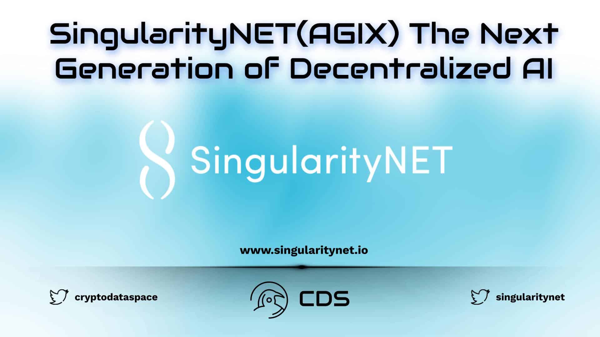SingularityNET(AGIX) The Next Generation of Decentralized AI