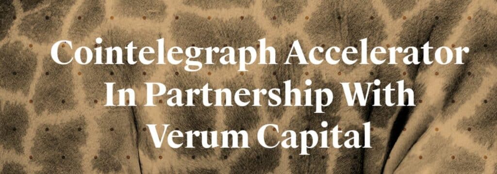 Cointelegraph Accelerator and Verum Capital Partnership