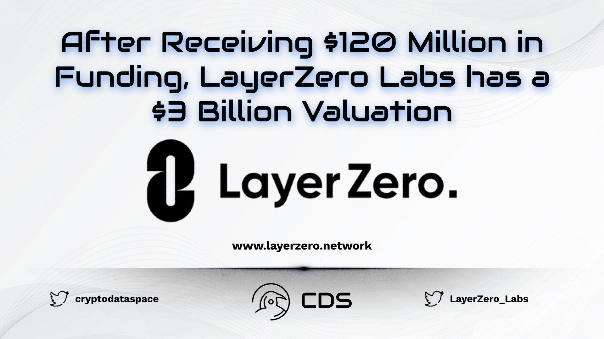 After Receiving $120 Million in Funding, LayerZero Labs has a $3 Billion Valuation