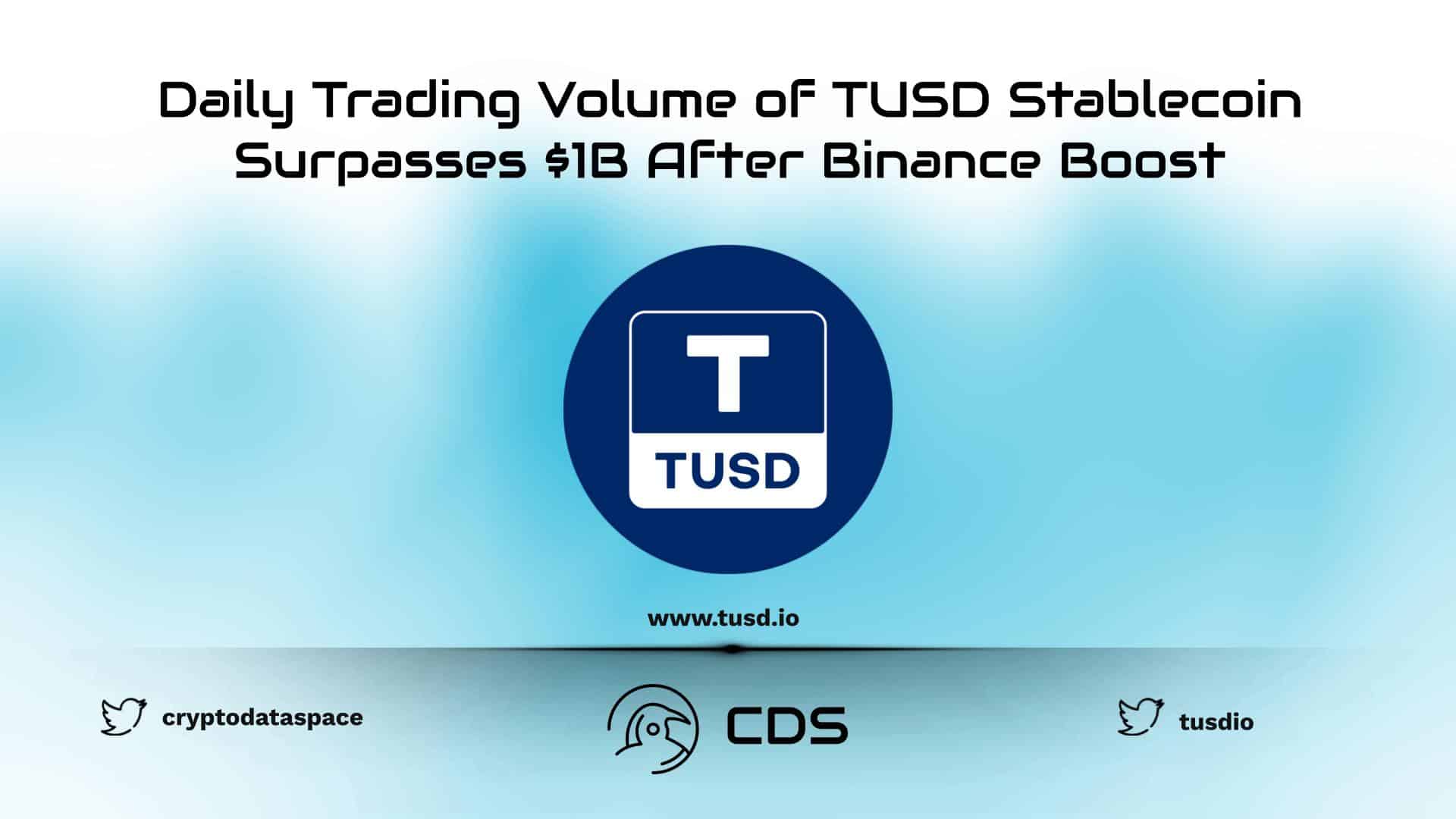 Daily Trading Volume of TUSD Stablecoin Surpasses $1B After Binance Boost