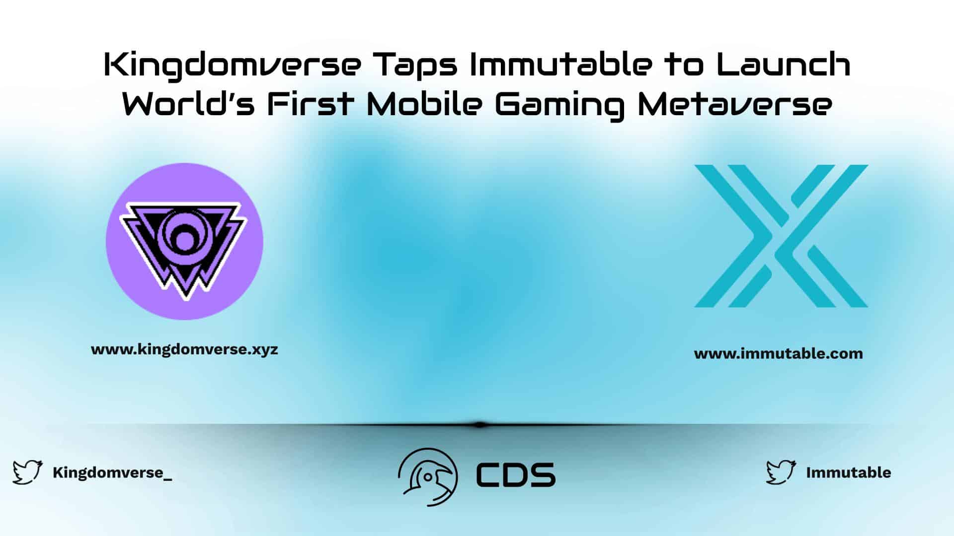 Kingdomverse Taps Immutable to Launch World’s First Mobile Gaming Metaverse