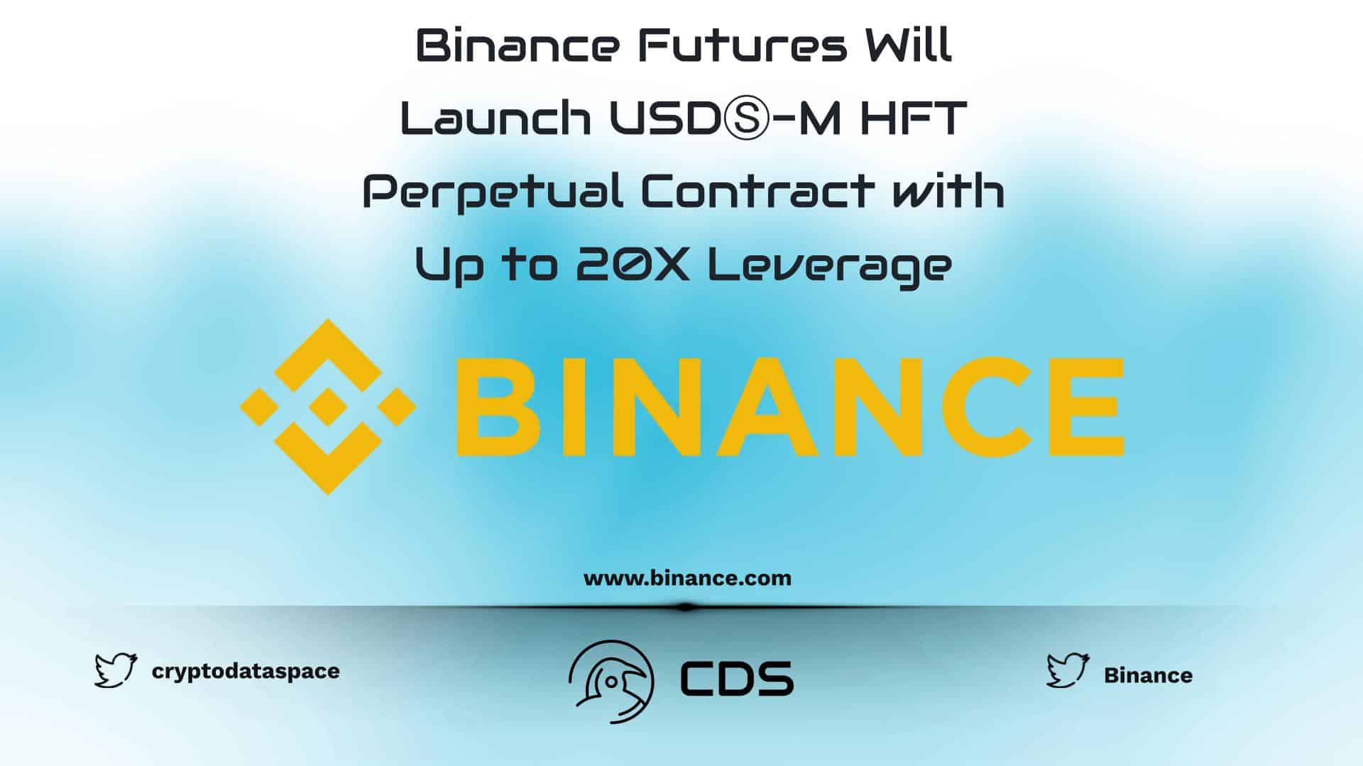 Binance Futures Will Launch USDⓈ-M HFT Perpetual Contract with Up to 20X Leverage
