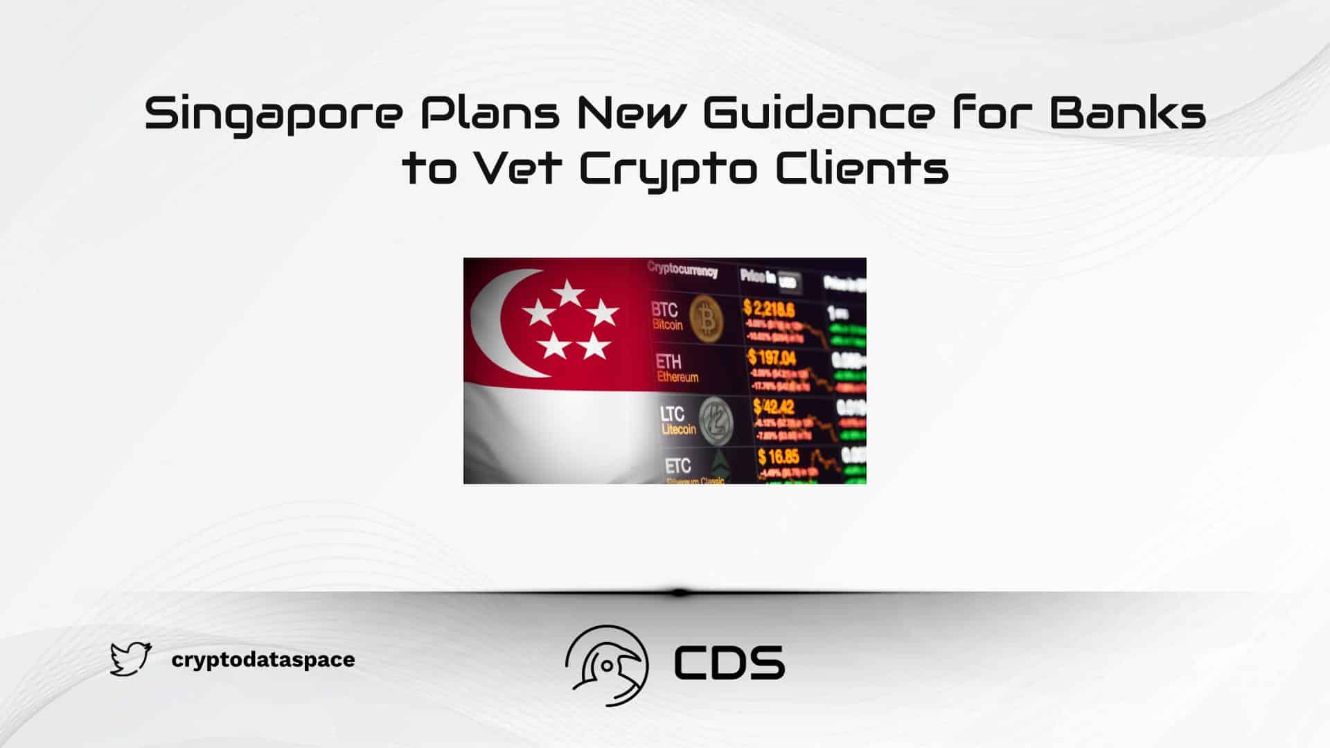 Singapore Plans New Guidance for Banks to Vet Crypto Clients