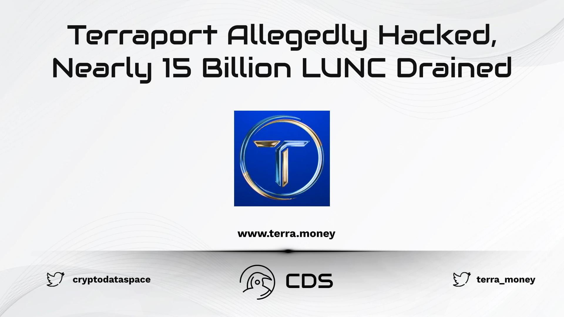Terraport Allegedly Hacked, Nearly 15 Billion LUNC Drained