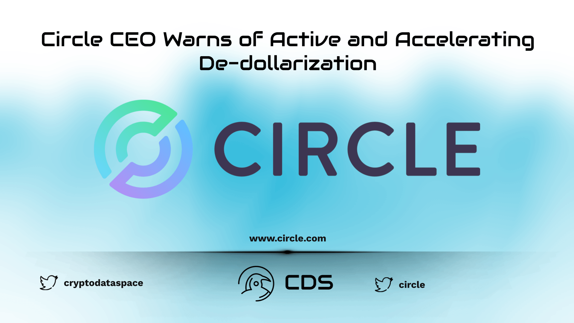 Circle CEO Warns of Active and Accelerating De-dollarization
