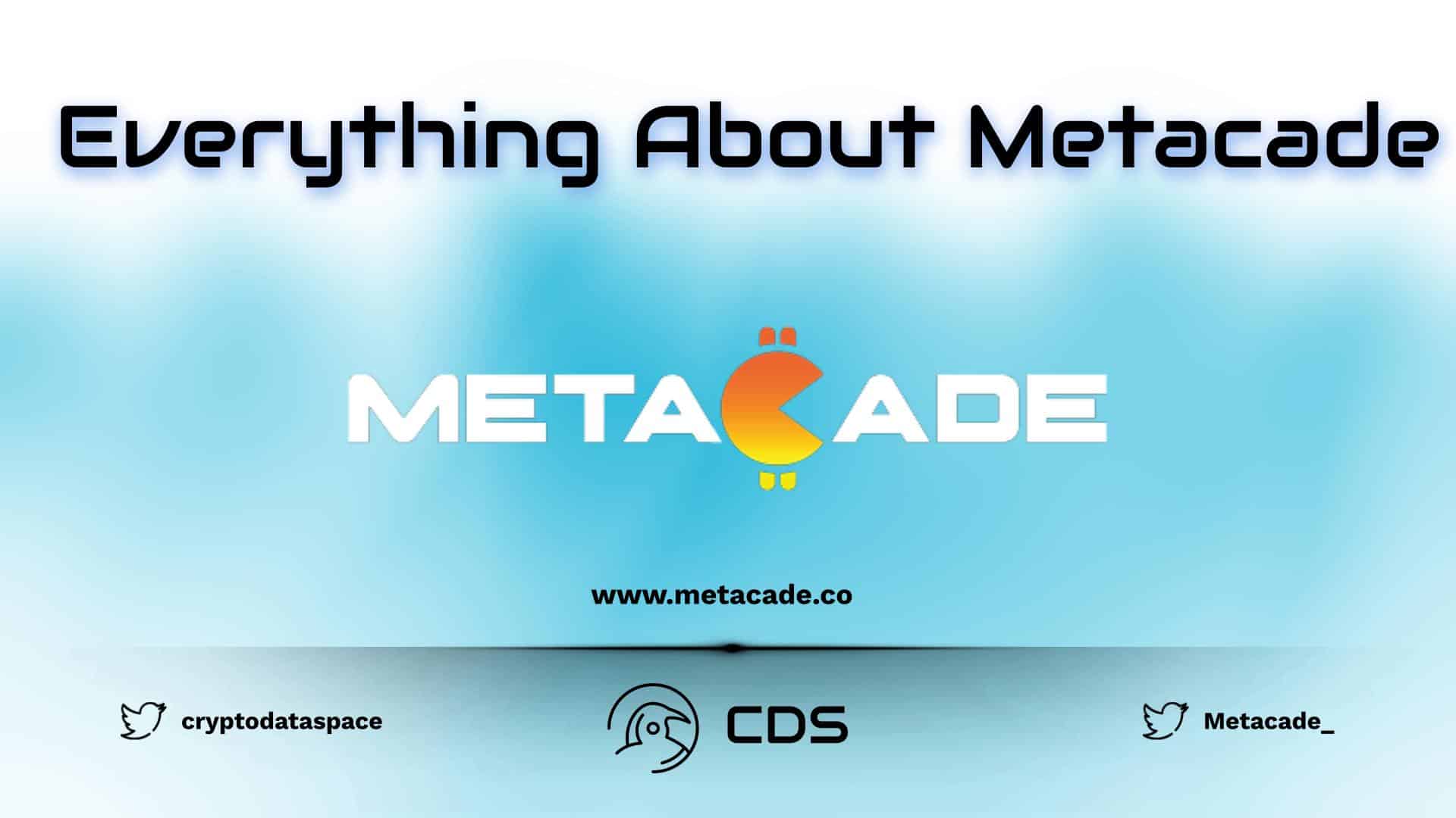 Everything About Metacade