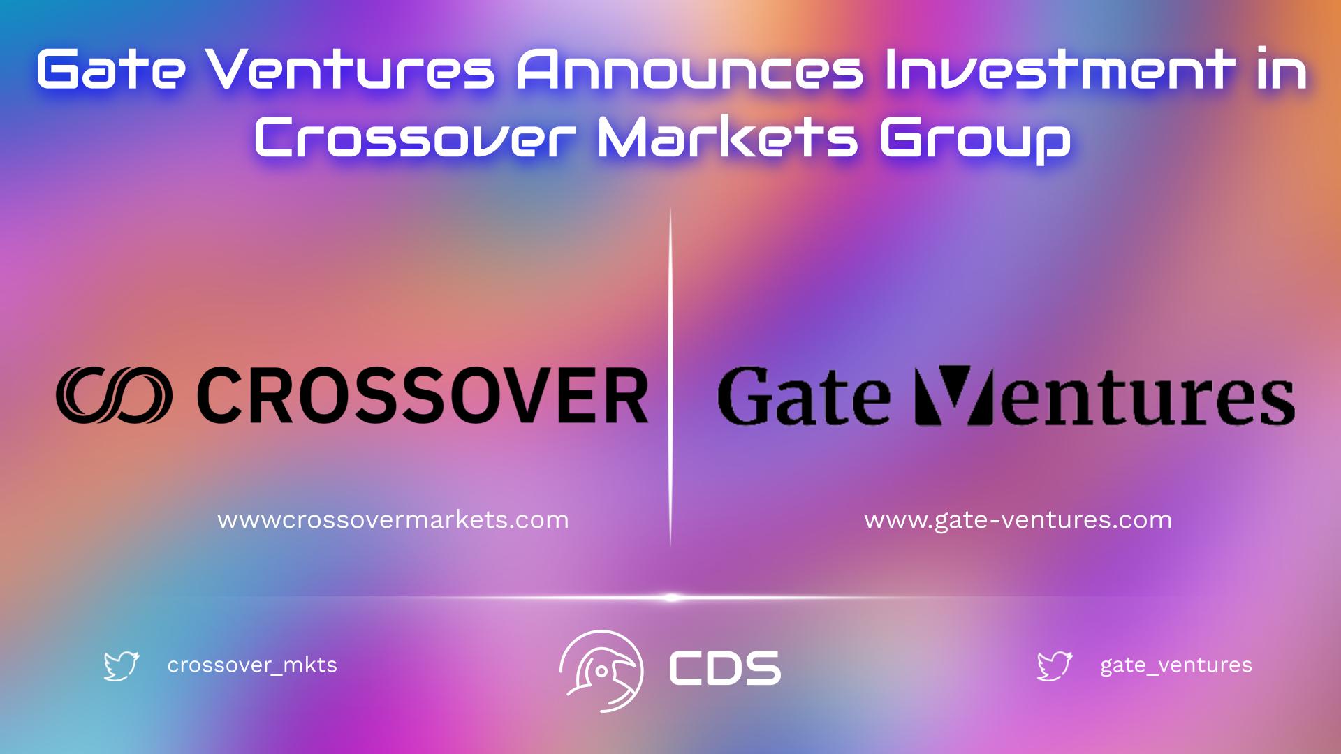 Gate Ventures Announces Investment in Crossover Markets Group