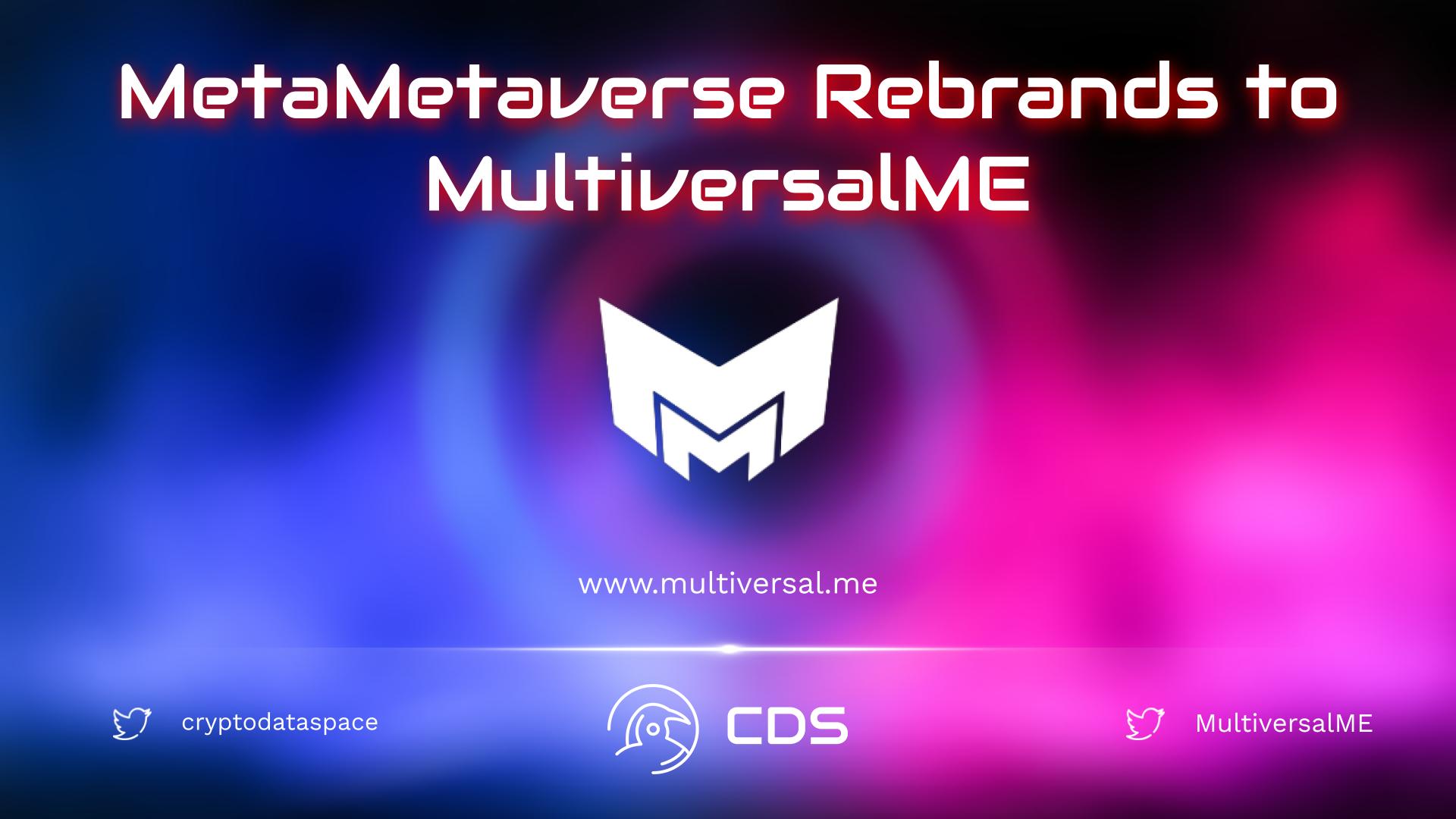 MetaMetaverse Rebrands to MultiversalME
