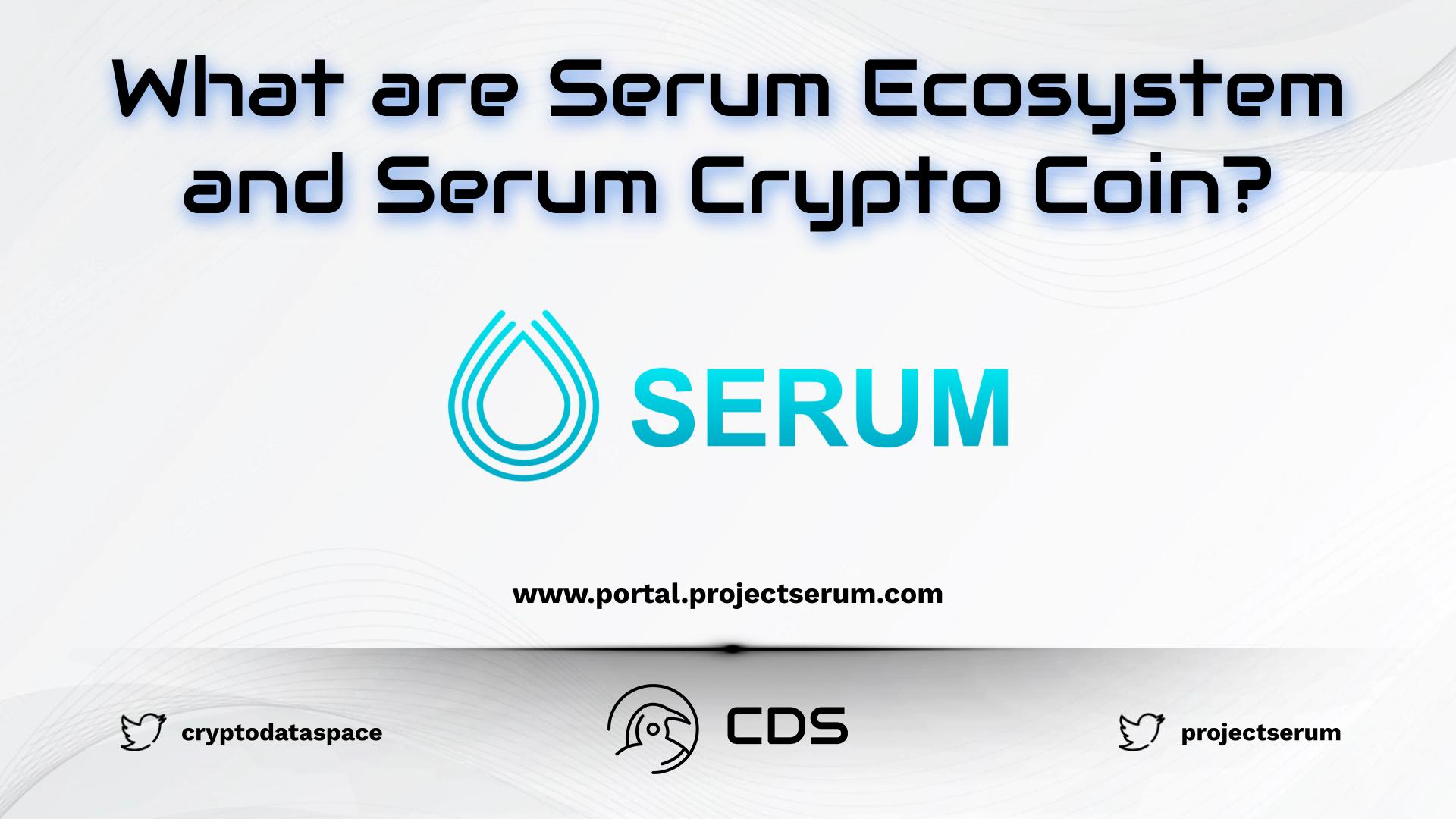 What are Serum Ecosystem and Serum Crypto Coin?