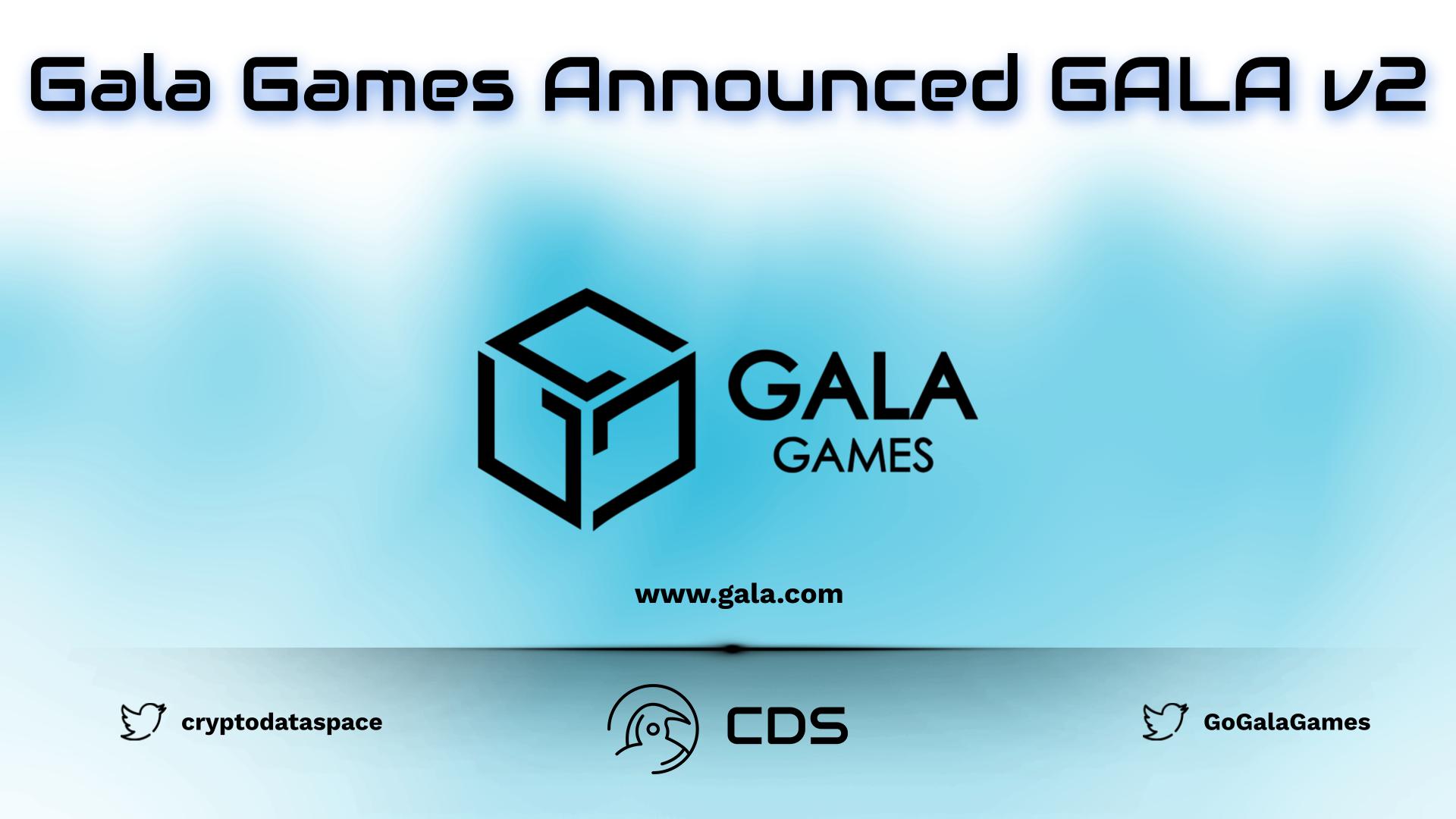 Gala Games Announced GALA v2