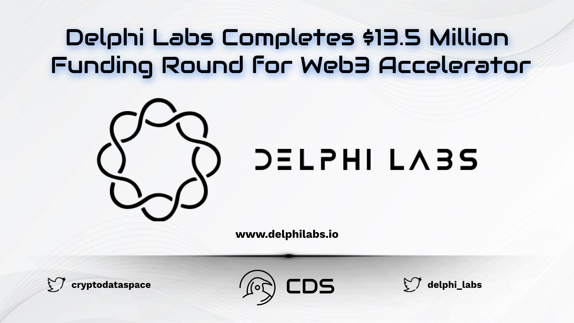 Delphi Labs Completes $13.5 Million Funding Round for Web3 Accelerator