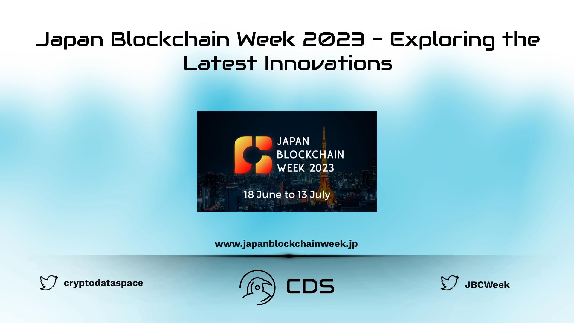 Japan Blockchain Week 2023 - Exploring the Latest Innovations