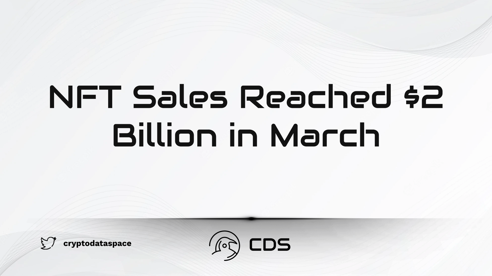 NFT Sales Reached 2 Billion in March