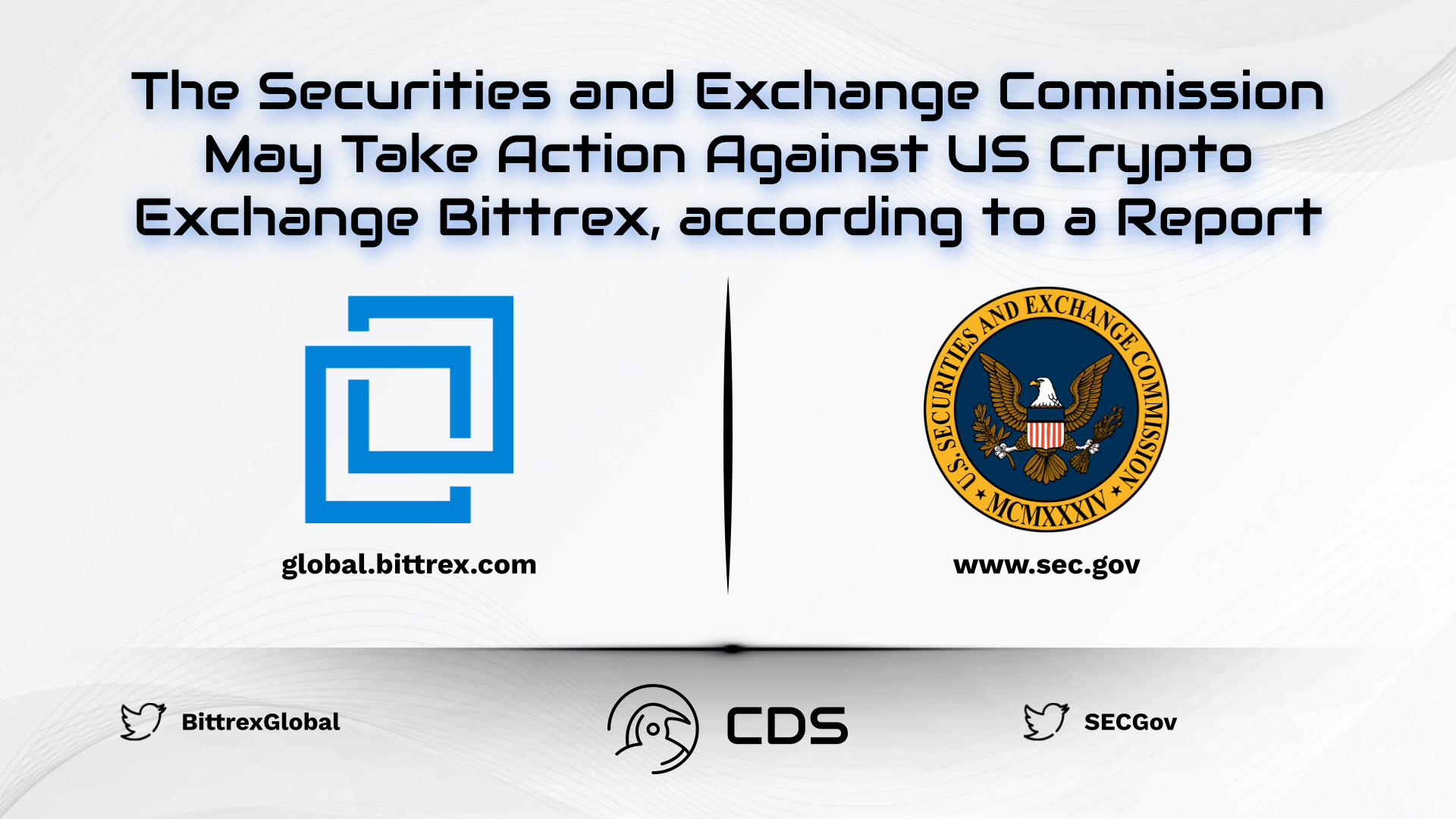 The Securities and Exchange Commission May Take Action Against US Crypto Exchange Bittrex, according to a Report