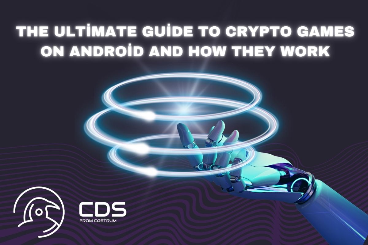 The Ultimate Guide to Crypto Games on Android and How They Work
