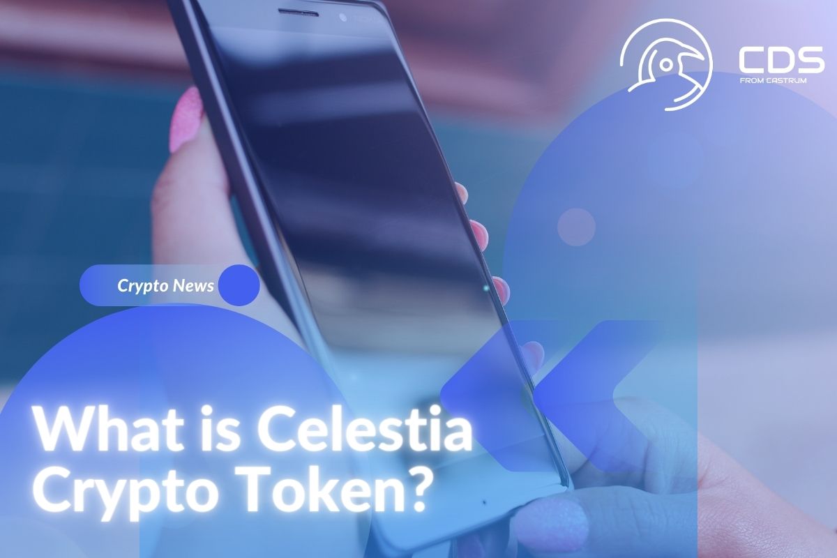 A Comprehensive Guide to Investing in Celestia Crypto Token & its Benefits