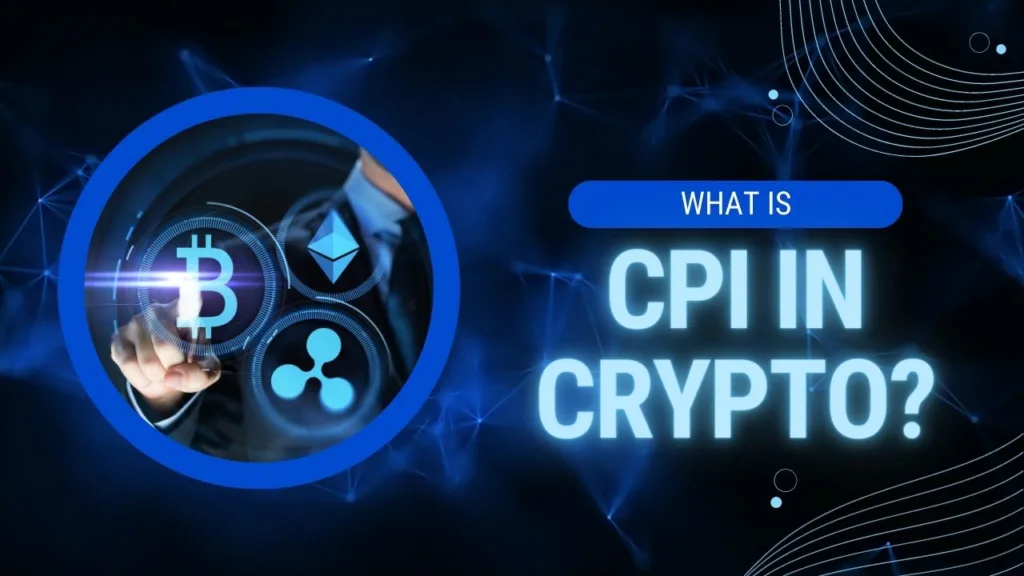 a-comprehensive-guide-on-what-is-cpi-in-crypto-and-how-it-impacts-the