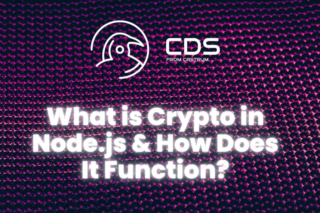 Exploring What is Crypto in Node.js & How It Can Help Improve Your Website Security